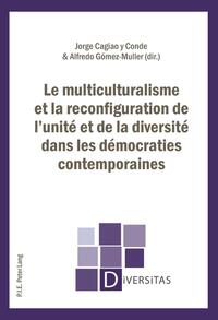 Le multiculturalisme et la reconfiguration de l’unité et de la diversité dans les démocraties contemporaines