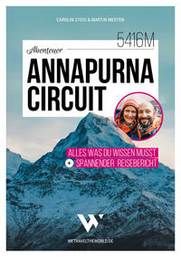 Abenteuer Annapurna Circuit – Alles was du wissen musst + spannender Reisebericht | Mit Tipps zu Route, Permits, Visum, Kosten, Packliste, Kathmandu & Pokhara