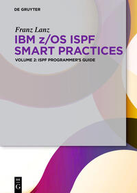 IBM z/OS ISPF Smart Practices / ISPF Programmer’s Guide
