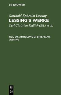 Gotthold Ephraim Lessing: Lessing’s Werke / Briefe an Lessing