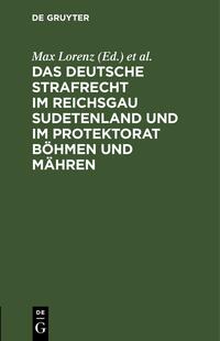 Das deutsche Strafrecht im Reichsgau Sudetenland und im Protektorat Böhmen und Mähren