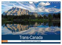 Trans-Canada: Von Vancouver nach Halifax (Wandkalender 2024 DIN A4 quer), CALVENDO Monatskalender