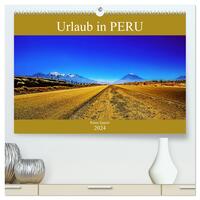 Urlaub in Peru (hochwertiger Premium Wandkalender 2024 DIN A2 quer), Kunstdruck in Hochglanz