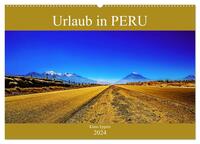 Urlaub in Peru (Wandkalender 2024 DIN A2 quer), CALVENDO Monatskalender