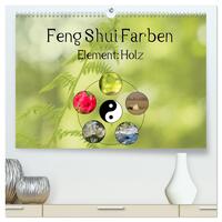 Feng Shui Farben - Element: Holz (hochwertiger Premium Wandkalender 2024 DIN A2 quer), Kunstdruck in Hochglanz