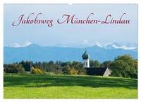Jakobsweg München-Lindau (Wandkalender 2024 DIN A2 quer), CALVENDO Monatskalender