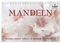Emotionale Momente: Mandeln (Tischkalender 2024 DIN A5 quer), CALVENDO Monatskalender