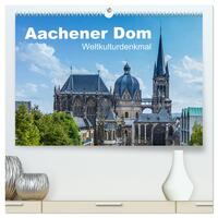 Aachener Dom - Weltkulturdenkmal (hochwertiger Premium Wandkalender 2024 DIN A2 quer), Kunstdruck in Hochglanz
