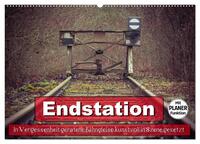 Endstation - In Vergessenheit geratene Bahngleise (Wandkalender 2024 DIN A2 quer), CALVENDO Monatskalender