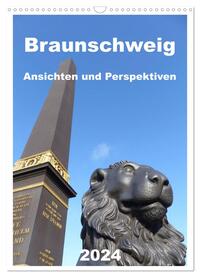 Braunschweig Ansichten und Perspektiven (Wandkalender 2024 DIN A3 hoch), CALVENDO Monatskalender