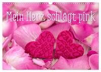 Mein Herz schlägt pink (Wandkalender 2024 DIN A3 quer), CALVENDO Monatskalender