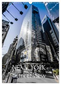 NEW YORK – street view (Wandkalender 2024 DIN A3 hoch), CALVENDO Monatskalender