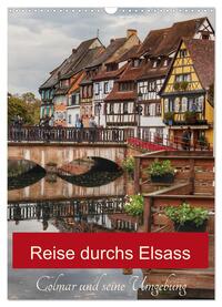 Reise durchs Elsass (Wandkalender 2024 DIN A3 hoch), CALVENDO Monatskalender