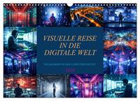 Visuelle Reise in die digitale Welt (Wandkalender 2024 DIN A3 quer), CALVENDO Monatskalender
