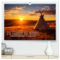 Die Stimme des Windes: Indianische Weisheiten im Jahresverlauf (hochwertiger Premium Wandkalender 2025 DIN A2 quer), Kunstdruck in Hochglanz