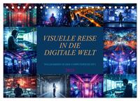 Visuelle Reise in die digitale Welt (Tischkalender 2025 DIN A5 quer), CALVENDO Monatskalender
