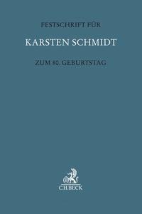 Festschrift für Karsten Schmidt zum 80. Geburtstag