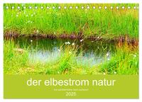 der elbestrom natur (Tischkalender 2025 DIN A5 quer), CALVENDO Monatskalender
