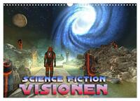 Science Fiction Visionen (Wandkalender 2025 DIN A3 quer), CALVENDO Monatskalender