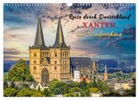 Reise durch Deutschland - Xanten am Niederrhein (Wandkalender 2025 DIN A3 quer), CALVENDO Monatskalender