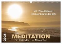 Meditation - Ein Kalender zum Mitmachen (Wandkalender 2025 DIN A3 quer), CALVENDO Monatskalender