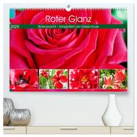 Roter Glanz Blütenpracht (hochwertiger Premium Wandkalender 2025 DIN A2 quer), Kunstdruck in Hochglanz