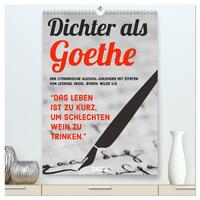 Dichter als Goethe - Der literarische Alkohol-Kalender (hochwertiger Premium Wandkalender 2025 DIN A2 hoch), Kunstdruck in Hochglanz