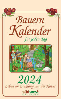 Bauernkalender für jeden Tag 2024 - Leben im Einklang mit der Natur - Tagesabreißkalender zum Aufhängen, mit stabiler Blechbindung 13,0 x 21,1 cm