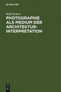 Photographie als Medium der Architekturinterpretation