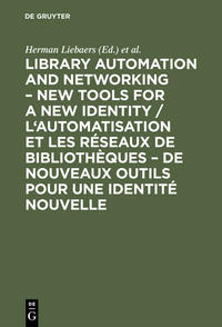 Library automation and networking – New tools for a new identity / L'automatisation et les réseaux de bibliothèques – de nouveaux outils pour une identité nouvelle
