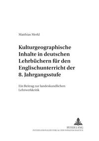 Kulturgeographische Inhalte in deutschen Lehrbüchern für den Englischunterricht der 8. Jahrgangsstufe