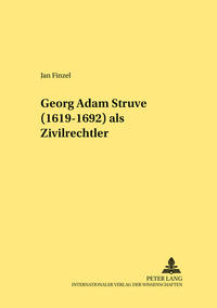 Georg Adam Struve (1619-1692) als Zivilrechtler
