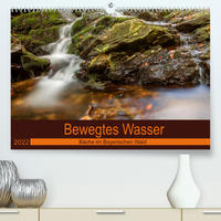 Bewegtes Wasser (Premium, hochwertiger DIN A2 Wandkalender 2022, Kunstdruck in Hochglanz)
