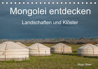 Mongolei entdecken - Landschaften und Klöster (Tischkalender 2022 DIN A5 quer)