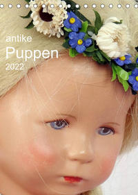 antike Puppen 2022 (Tischkalender 2022 DIN A5 hoch)