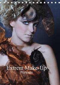 Extrem Make-Up Portraits (Tischkalender 2022 DIN A5 hoch)