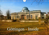 Göttingen - Inside (Wandkalender 2022 DIN A4 quer)