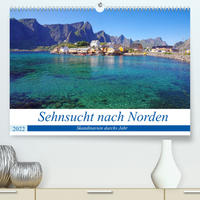 Sehnsucht nach Norden (Premium, hochwertiger DIN A2 Wandkalender 2022, Kunstdruck in Hochglanz)