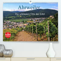 Die schönsten Orte der Eifel - Ahrweiler (Premium, hochwertiger DIN A2 Wandkalender 2022, Kunstdruck in Hochglanz)