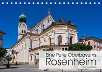 Eine Perle Oberbayerns - Rosenheim (Tischkalender 2022 DIN A5 quer)
