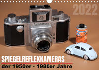 Spiegelreflexkameras der 1950er-1980er Jahre (Wandkalender 2022 DIN A4 quer)