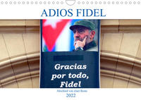Adios Fidel - Abschied von einer Ikone (Wandkalender 2022 DIN A4 quer)