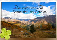 Das vergessene Tal. Schnalstal - Val Senales (Wandkalender 2022 DIN A3 quer)