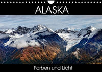 Alaska - Farben und Licht (Wandkalender 2022 DIN A4 quer)