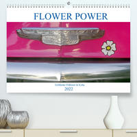 FLOWER POWER - Geblümte Oldtimer (Premium, hochwertiger DIN A2 Wandkalender 2022, Kunstdruck in Hochglanz)