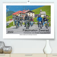 Faszination Zweirad - Impressionen vom Ötztaler Moped Marathon (Premium, hochwertiger DIN A2 Wandkalender 2022, Kunstdruck in Hochglanz)
