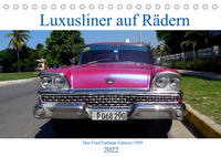 Luxusliner auf Rädern - Ford Fairlane Galaxie 1959 (Tischkalender 2022 DIN A5 quer)