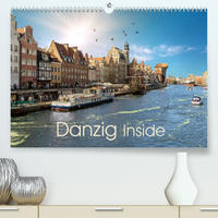 Danzig Inside (Premium, hochwertiger DIN A2 Wandkalender 2022, Kunstdruck in Hochglanz)