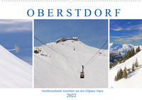 Oberstdorf. Atemberaubende Ansichten aus den Allgäuer Alpen (Wandkalender 2022 DIN A2 quer)
