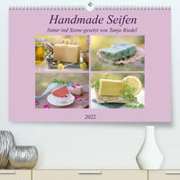 Handmade Seifen - Natur in Szene gesetztCH-Version (Premium, hochwertiger DIN A2 Wandkalender 2022, Kunstdruck in Hochglanz)